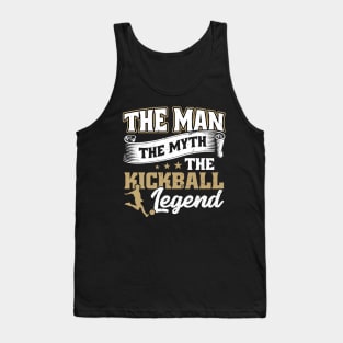 The Man The Myth The Kickball Legend Kickballer Tank Top